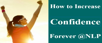 NLP Technique- Increase Confidence
